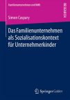 Cover: Das Familienunternehmen als Sozialisationskontext für Unternehmerkinder, Simon Caspary